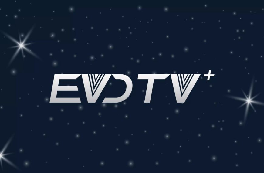 Exploring EVDTV IPTV: The Coming Time of Amusement with Unbeaten Comfort and Variety